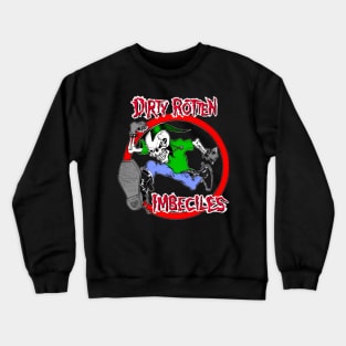 Dirty Rotten Imbeciles uy 4 Crewneck Sweatshirt